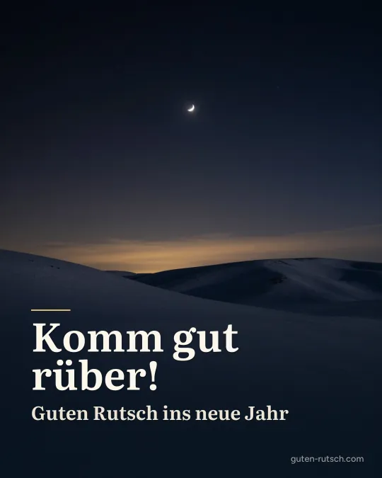 Mondsichel über verschneiten Hügeln unter einem Sternenhimmel, darauf der Gruß „Komm gut rüber! Guten Rutsch ins neue Jahr“