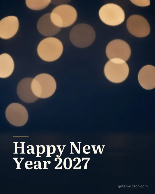 Warme goldene Lichtpunkte vor nachtblauem Hintergrund, darauf der Gruß „Happy New Year 2027“