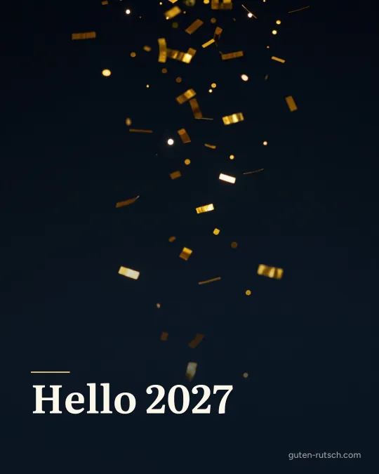Goldenes Konfetti fällt vor dunklem Hintergrund, darauf der Gruß „Hello 2027“